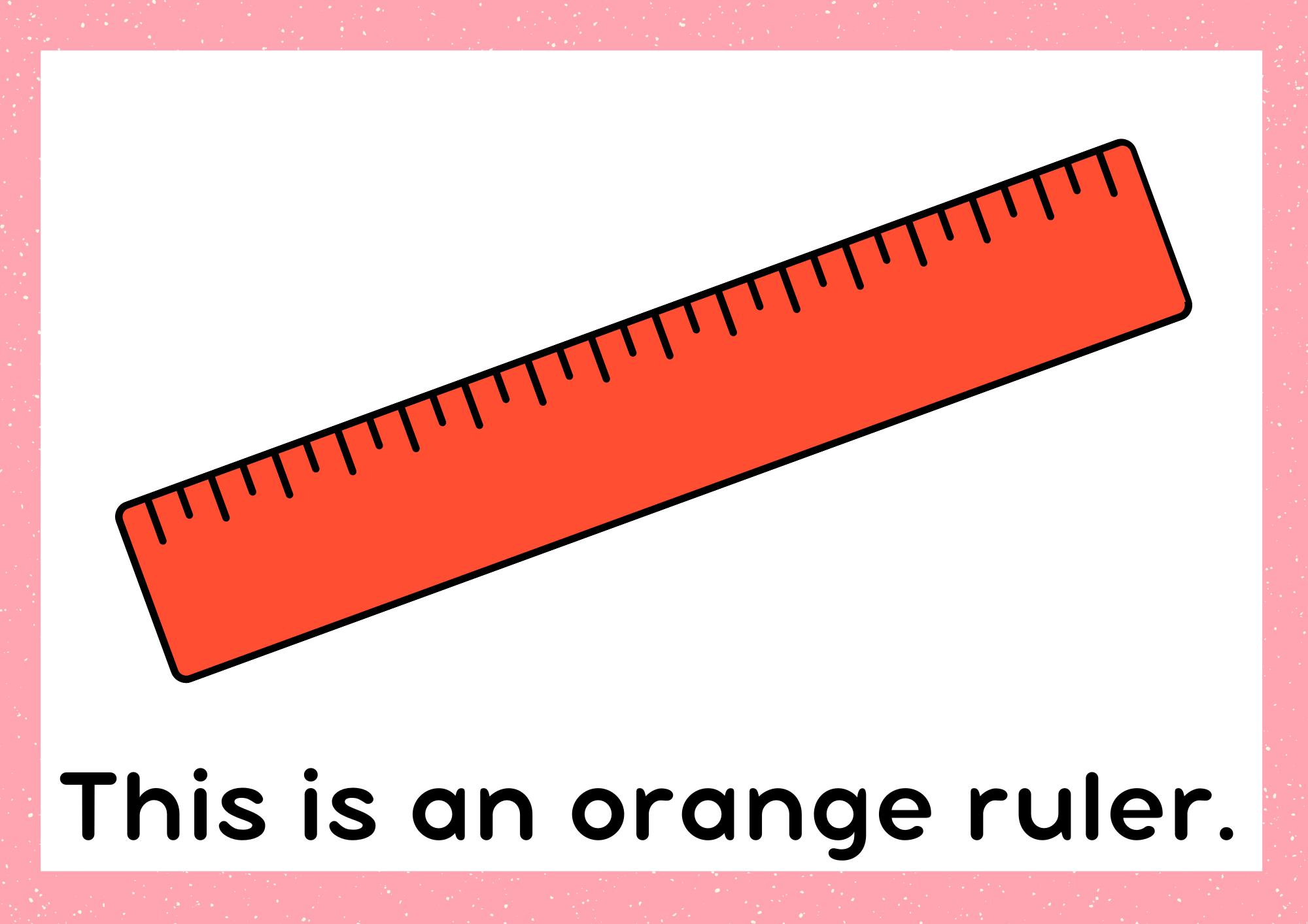 This is an orange ruler.